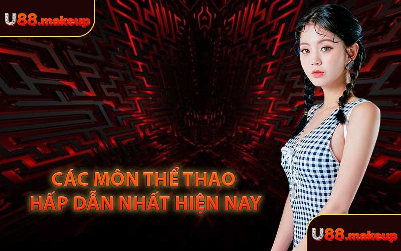 Các Môn Thể Thao Hấp Dẫn Nhất Hiện Nay