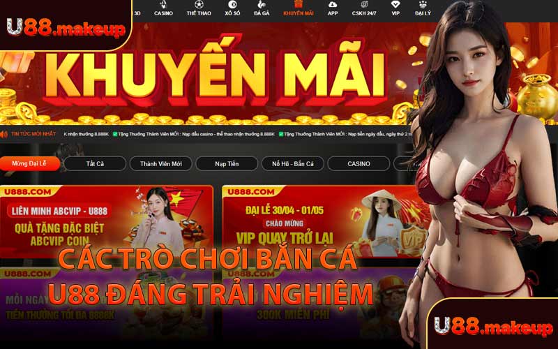 Các Trò Chơi Bắn Cá U88 Đáng Trải Nghiệm