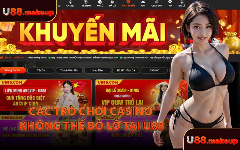 Các Trò Chơi Casino Không Thể Bỏ Lỡ Tại U88