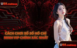 Cách Chơi Xổ Số Hồ Chí Minh VIP Chính Xác Nhất