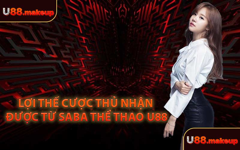 Lợi Thế Cược Thủ Nhận Được Từ Saba Thể Thao U88