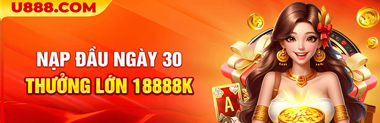 Nạp đầu ngày 30 thưởng lớn