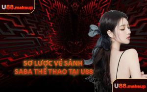 Sơ Lược Về Sảnh Saba Thể Thao Tại U88