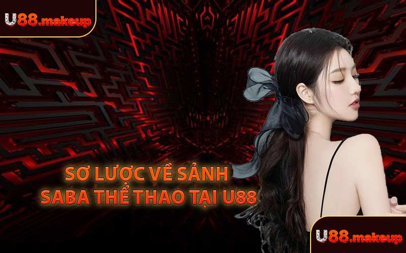 Sơ Lược Về Sảnh Saba Thể Thao Tại U88